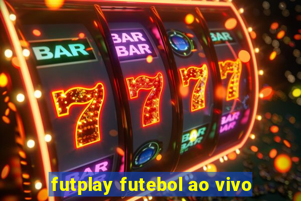 futplay futebol ao vivo